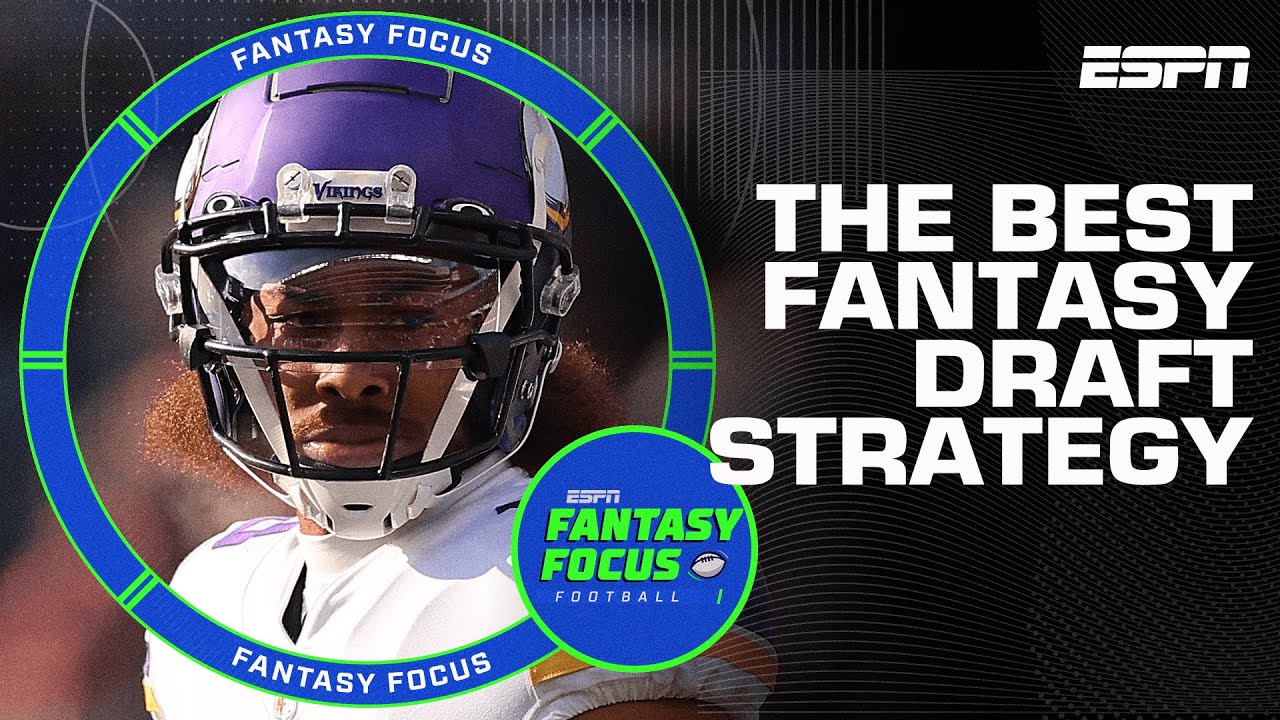 The Best Draft Strategy For Your Fantasy Draft | Fantasy Focus 🏈