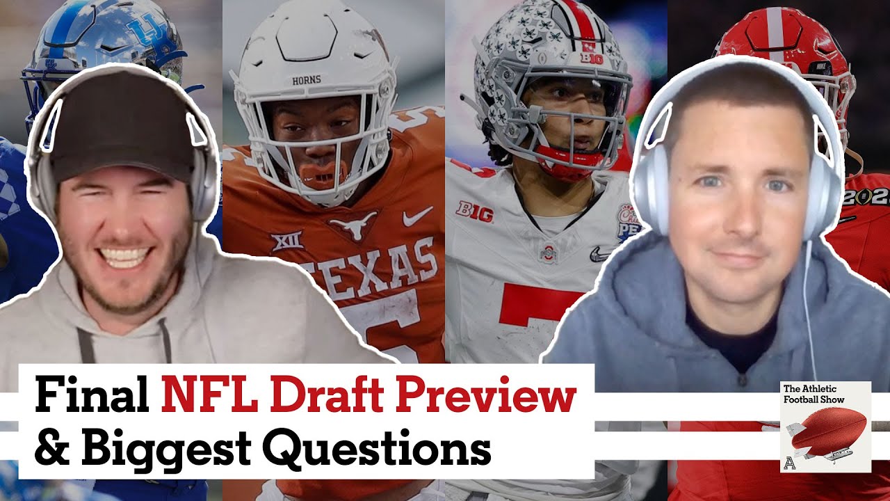 2023 Nfl Draft | Final Preview & Biggest Questions With Dane Brugler | The Athletic Football Show