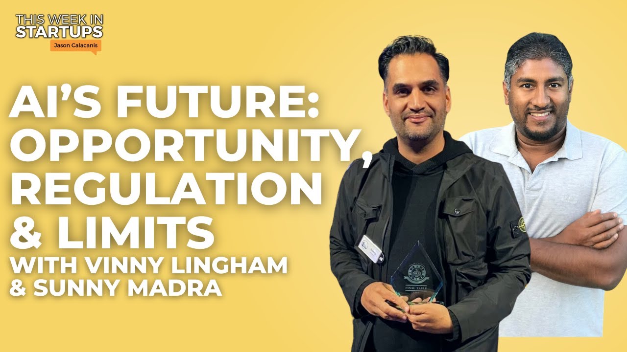 Ai’s Future: Opportunity, Regulation & Limits With Vinny Lingham & Sunny Madra | E1729 | Startup News