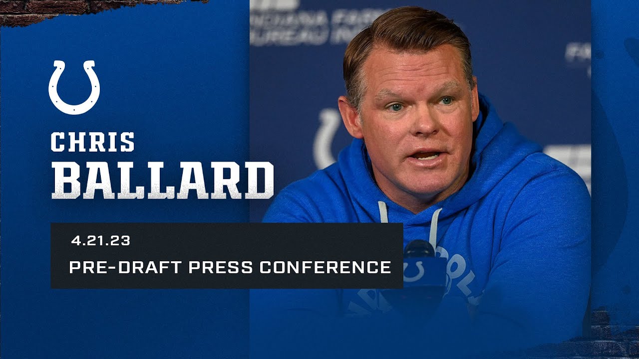 April 21, 2023 | Gm Chris Ballard Pre Draft Press Conference