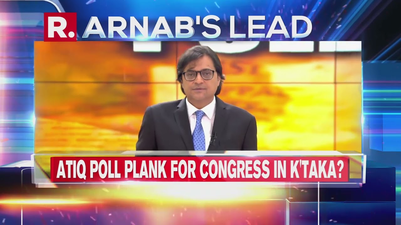 Arnab’s Lead Tonight: Congress Choice Of Atiq Fan As Star Campaigner Deliberate Move Or Mistake?