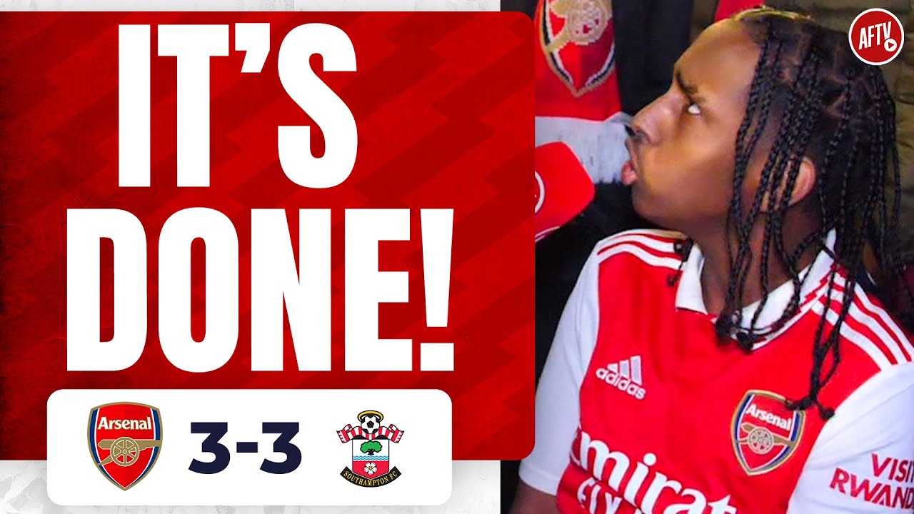 Arsenal 3 3 Southampton | It’s Done!