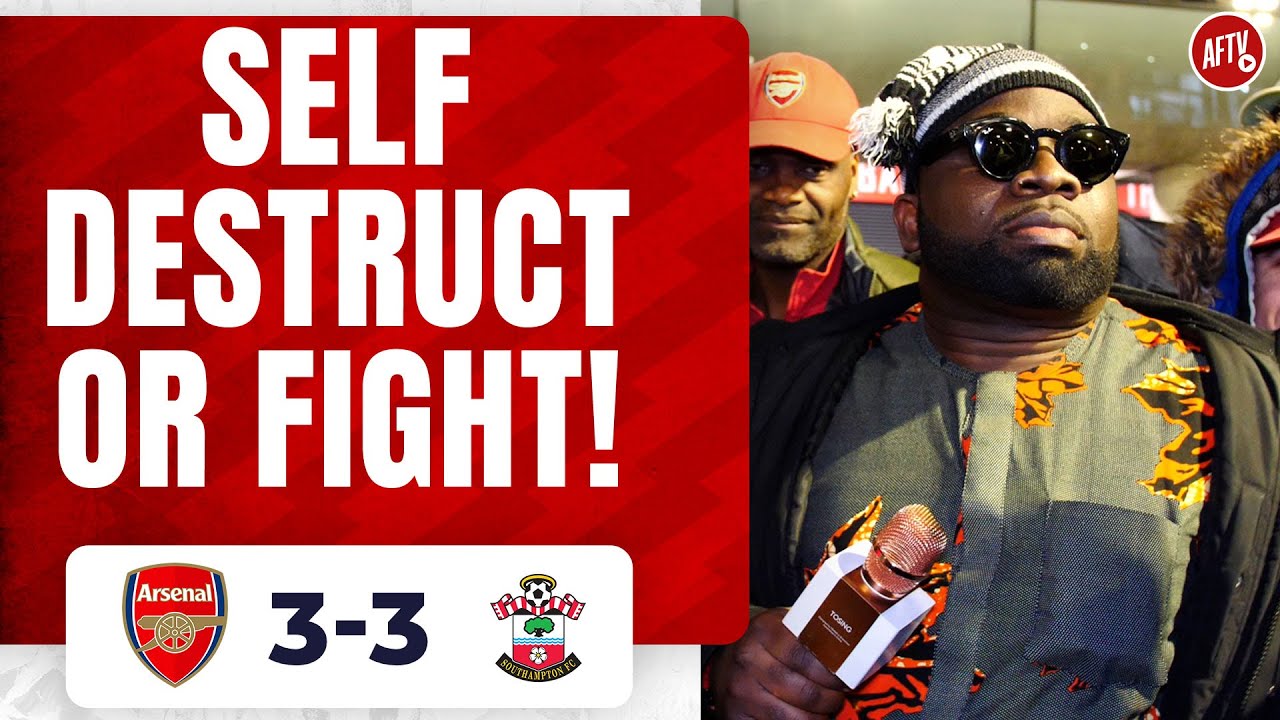 Arsenal 3 3 Southampton | Self Destruct Or Fight! (kelechi)