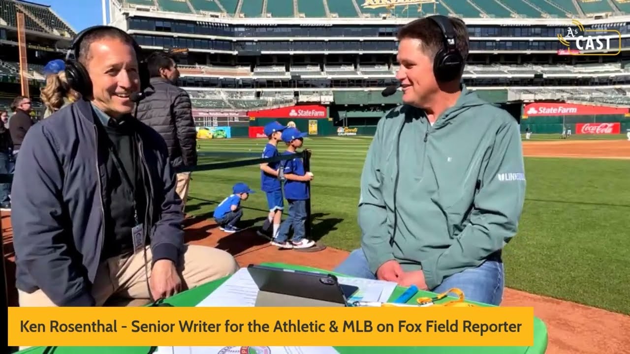 A’s Cast Live: Ken Rosenthal Joins From The Coliseum