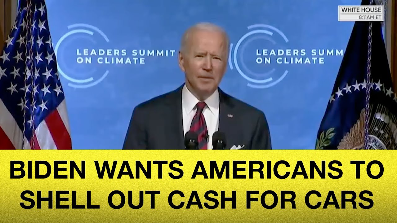 Biden Wants Americans To Shell Out More Cash For Cars