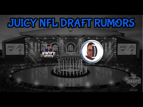 Biggest Rumors Heading Into The Nfl Draft || Peter Schrager