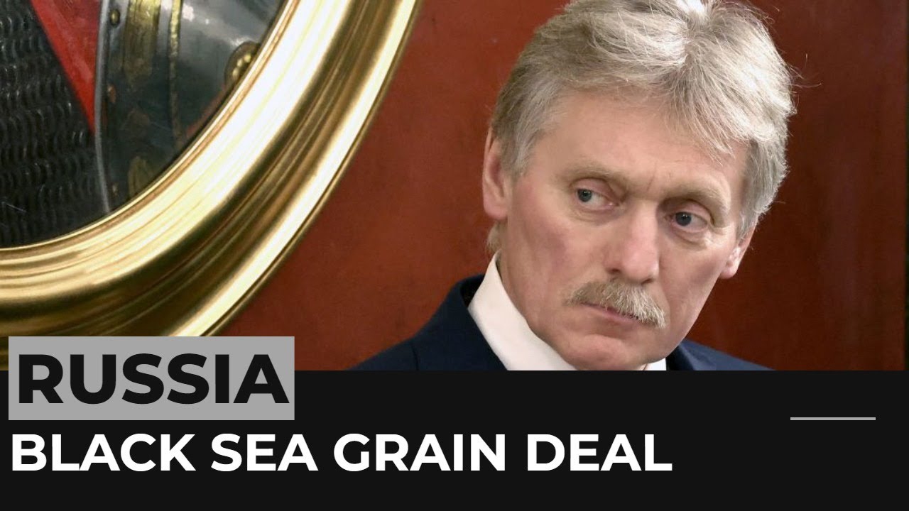 Black Sea Grain Deal Not Working For Moscow, Kremlin Says