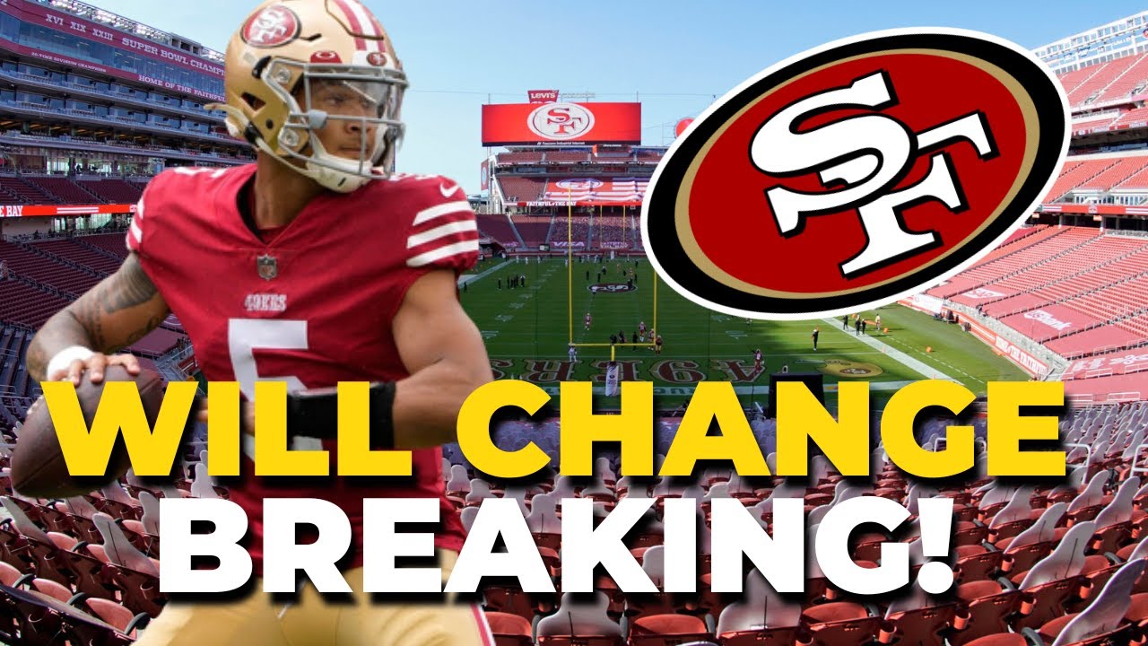 Breaking News! Will Change? San Francisco 49ers News!