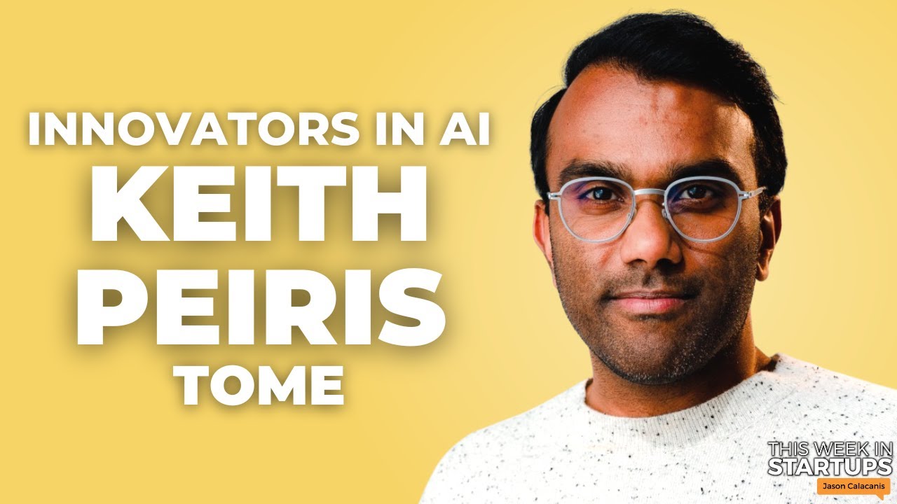 Building Generative Ai For Pitch Decks With Tome Ceo Keith Peiris | E1727 | Startup News