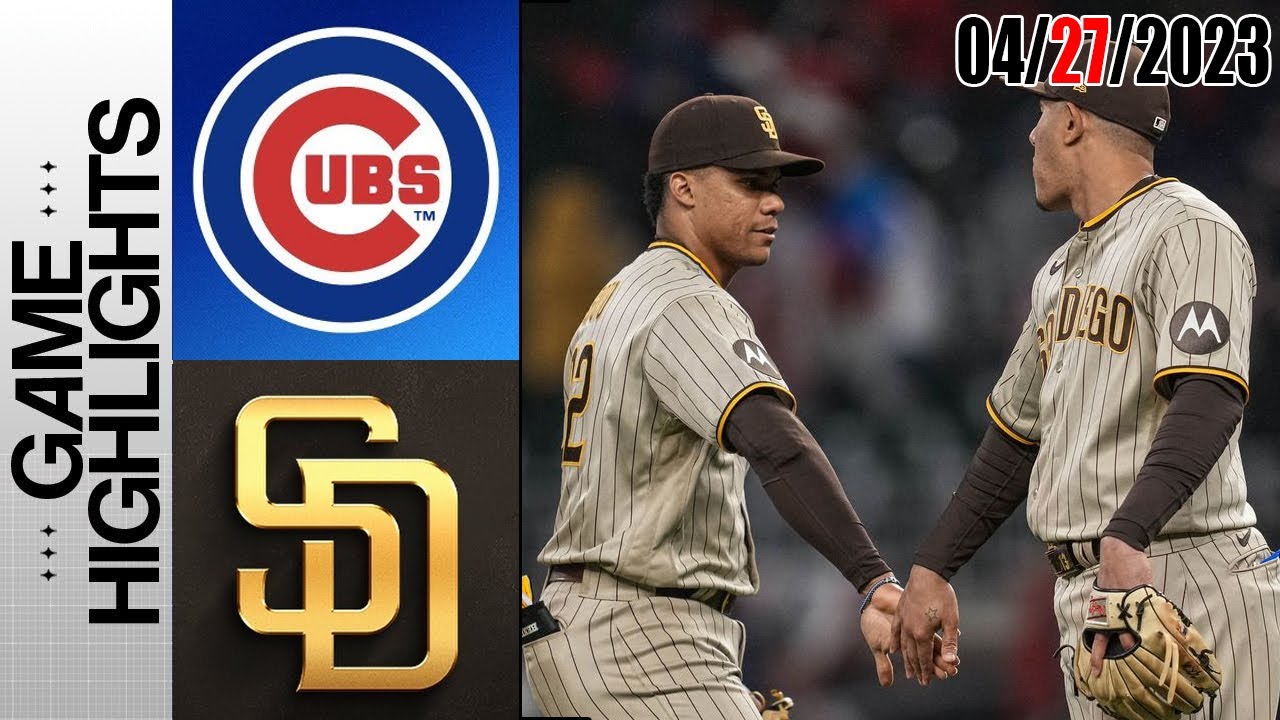 Chicago Cubs Vs San Diego Padres Highlights | Mlb To Day April 27, 2023 | Mlb 2023