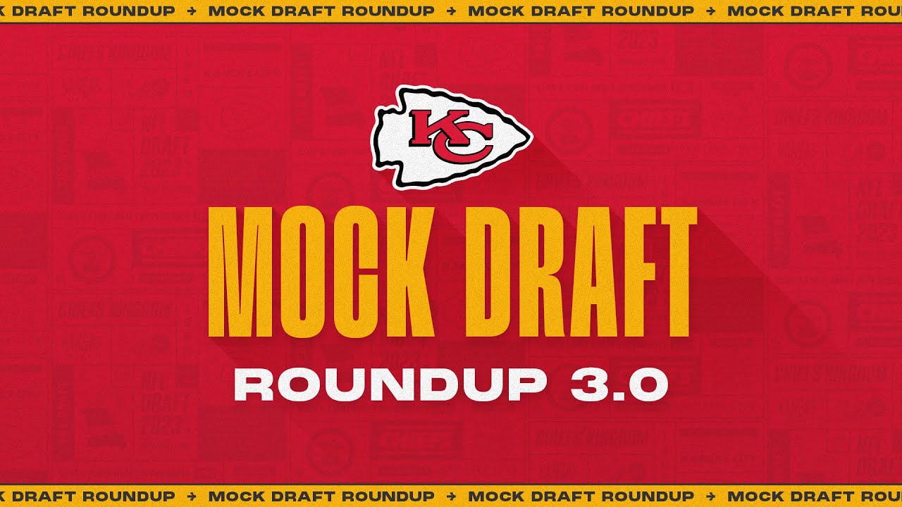 Chiefs Mock Draft Roundup 3.0 | Nfl Draft 2023 | Chiefs News