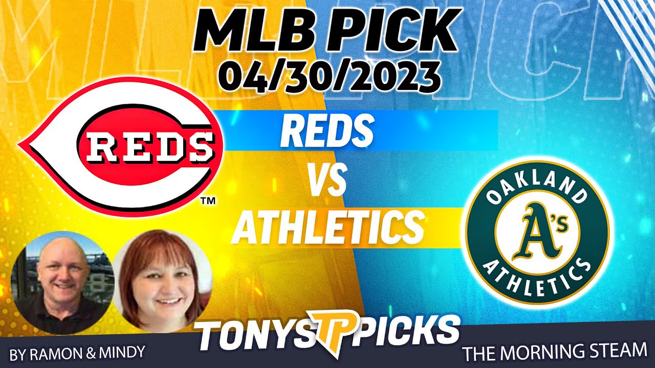 Cincinnati Reds Vs Oakland Athletics 4/30/2023 Free Mlb Picks And Predictions On Morning Steam Show