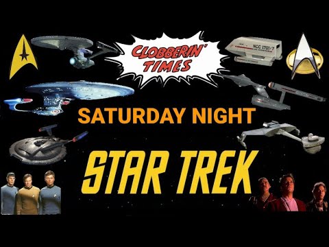 Clobberin’ Time(s) #564 (#1,264) Saturday Night Star Trek #116 Open Trek Talk