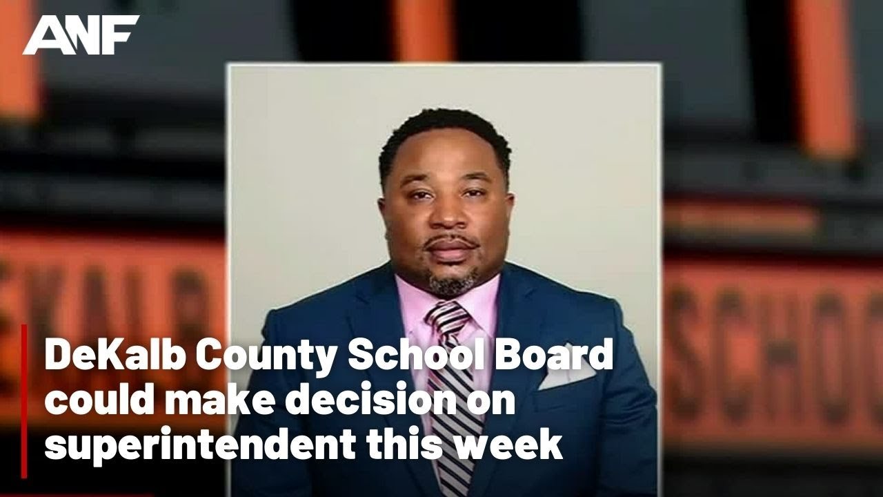 Dekalb County School Board Could Make Decision On Superintendent This Week