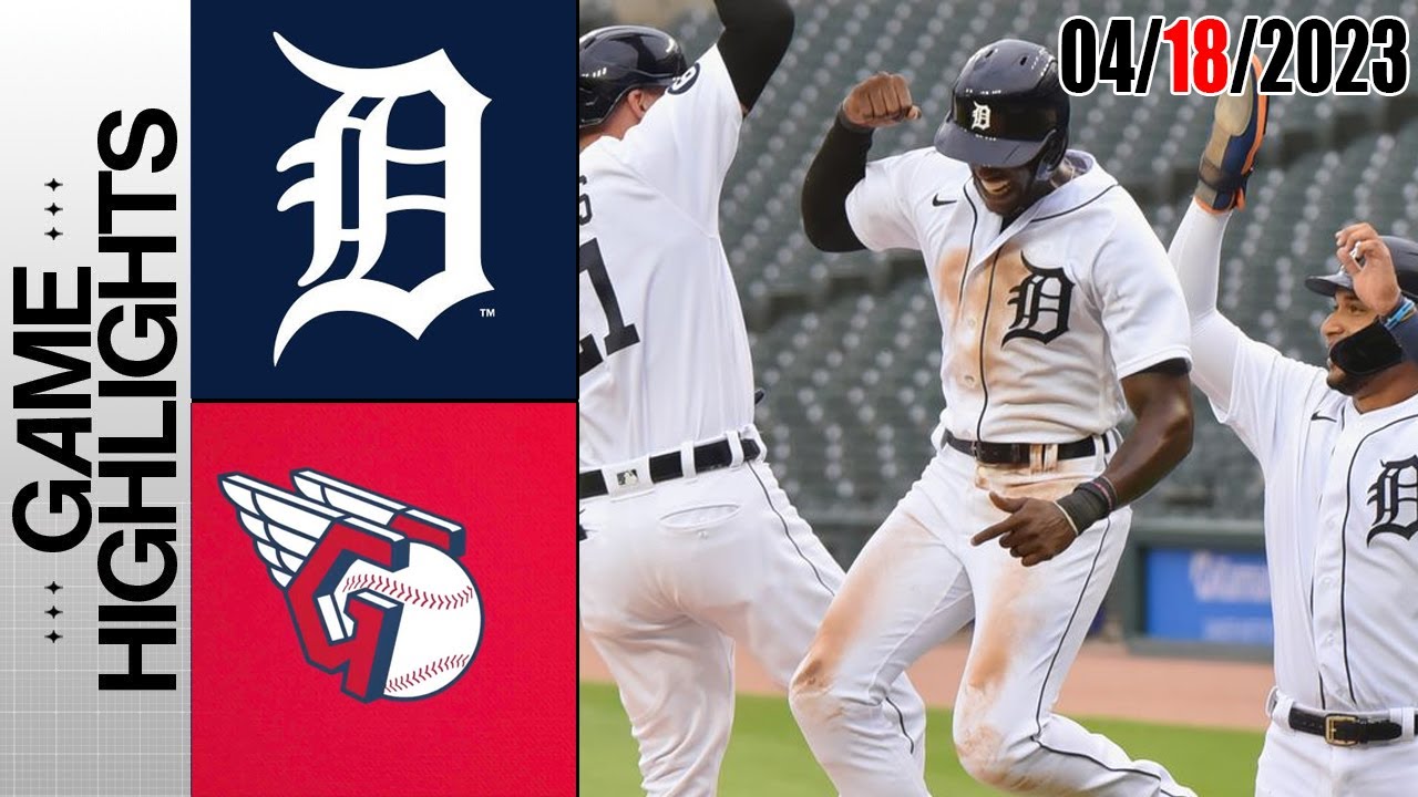 Detroit Tigers Vs Cleveland Guardians Full Game Highlights | Mlb To Day April 18, 2023 | Mlb