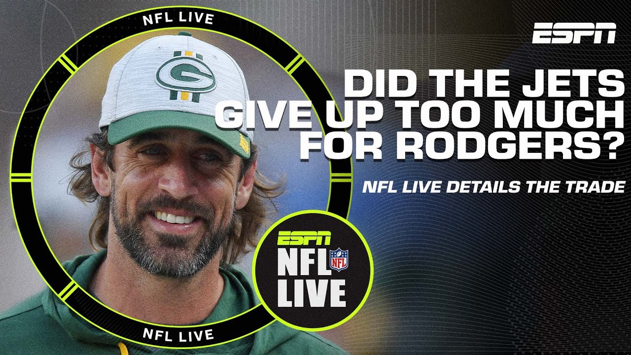 Did The Jets Give Up Too Much For Aaron Rodgers?