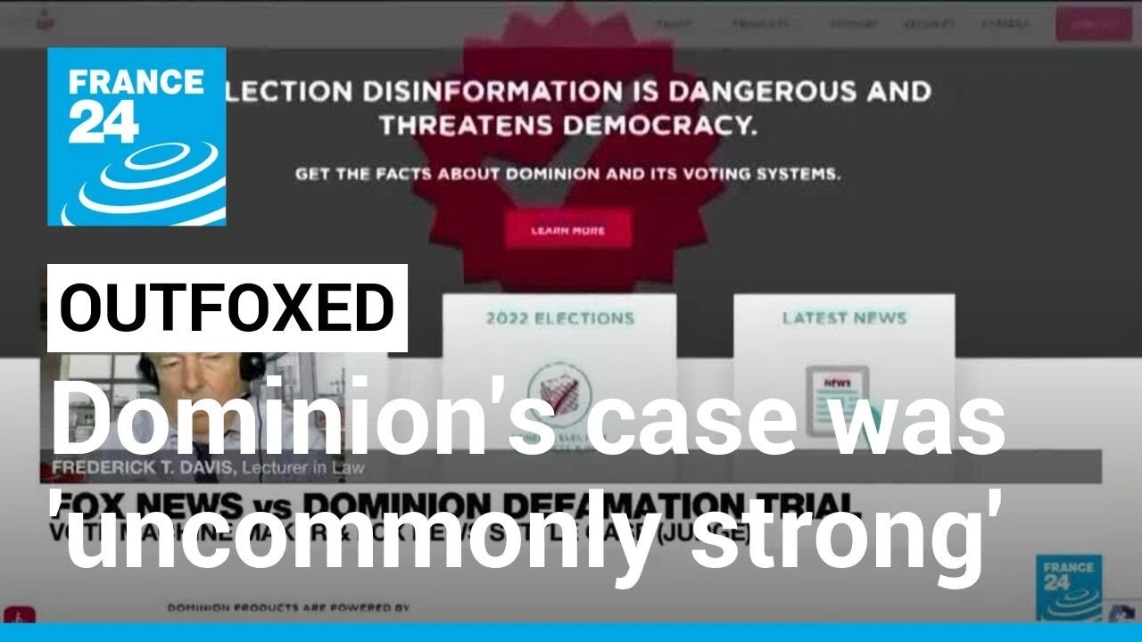 Dominion’s Case Against Fox News Was ‘uncommonly Strong’ • France 24 English