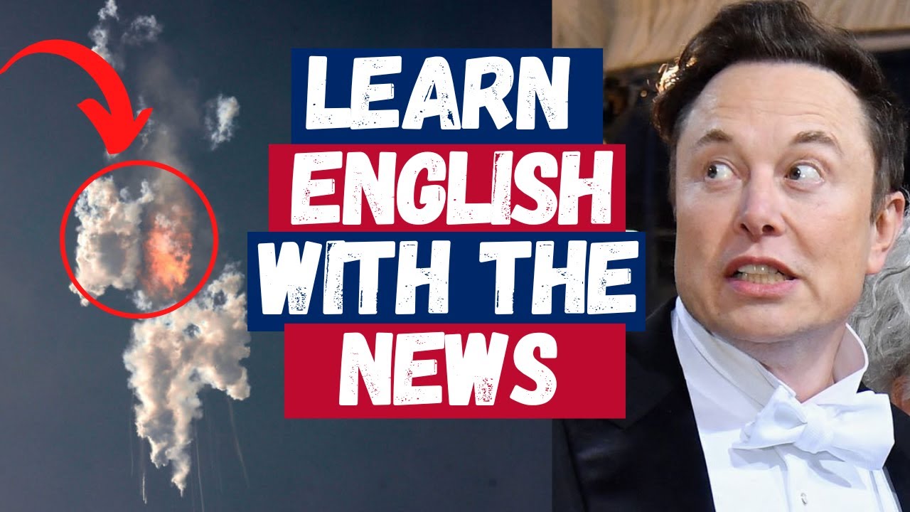 🚀💥 Elon Musk’s Spacex Explosion! Learn English With The News (advanced English Lesson) | Spacex News