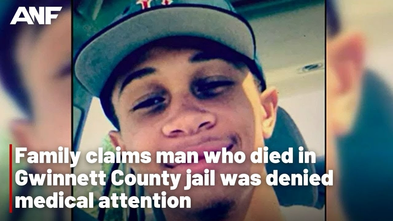 Family Claims Man Who Died In Gwinnett County Jail Was Denied Medical Attention