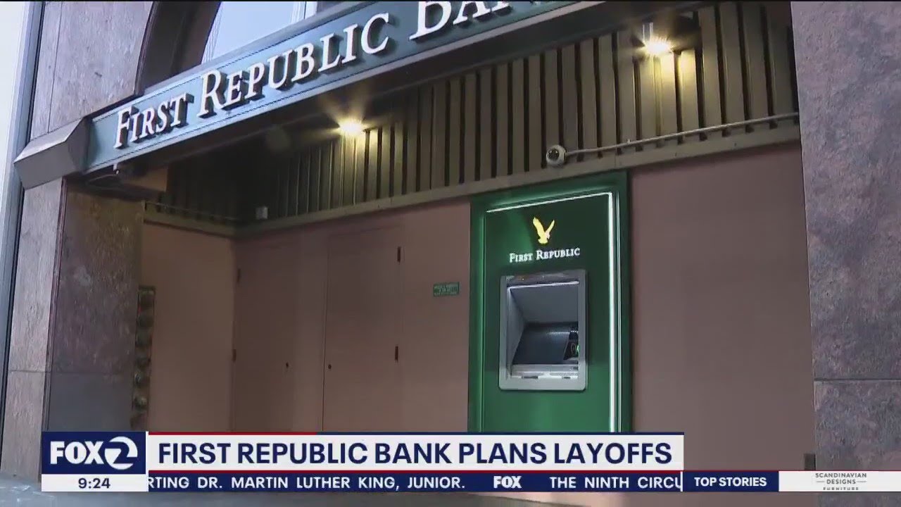 First Republic Bank Plans For Massive Layoffs