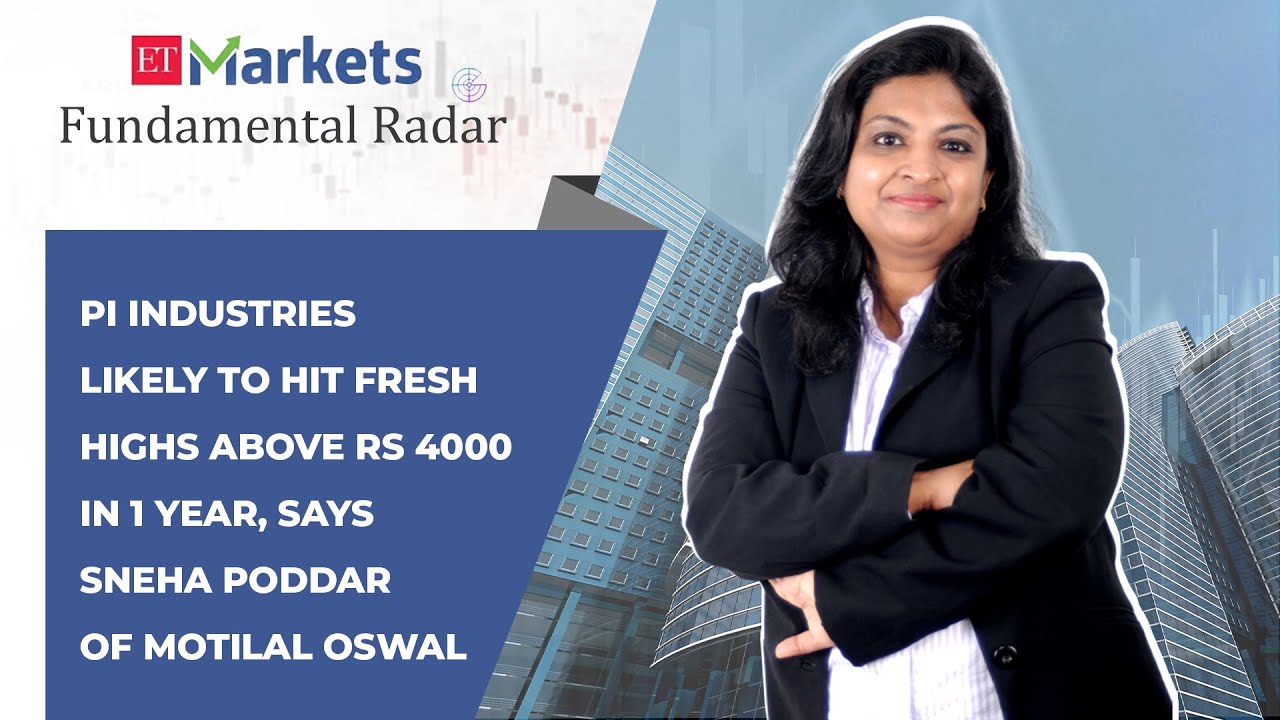 Fundamental Radar: Pi Industries Likely To Hit Rs 4000 In 1 Year, Says Sneha Poddar Of Motilal Oswal | Econ Times