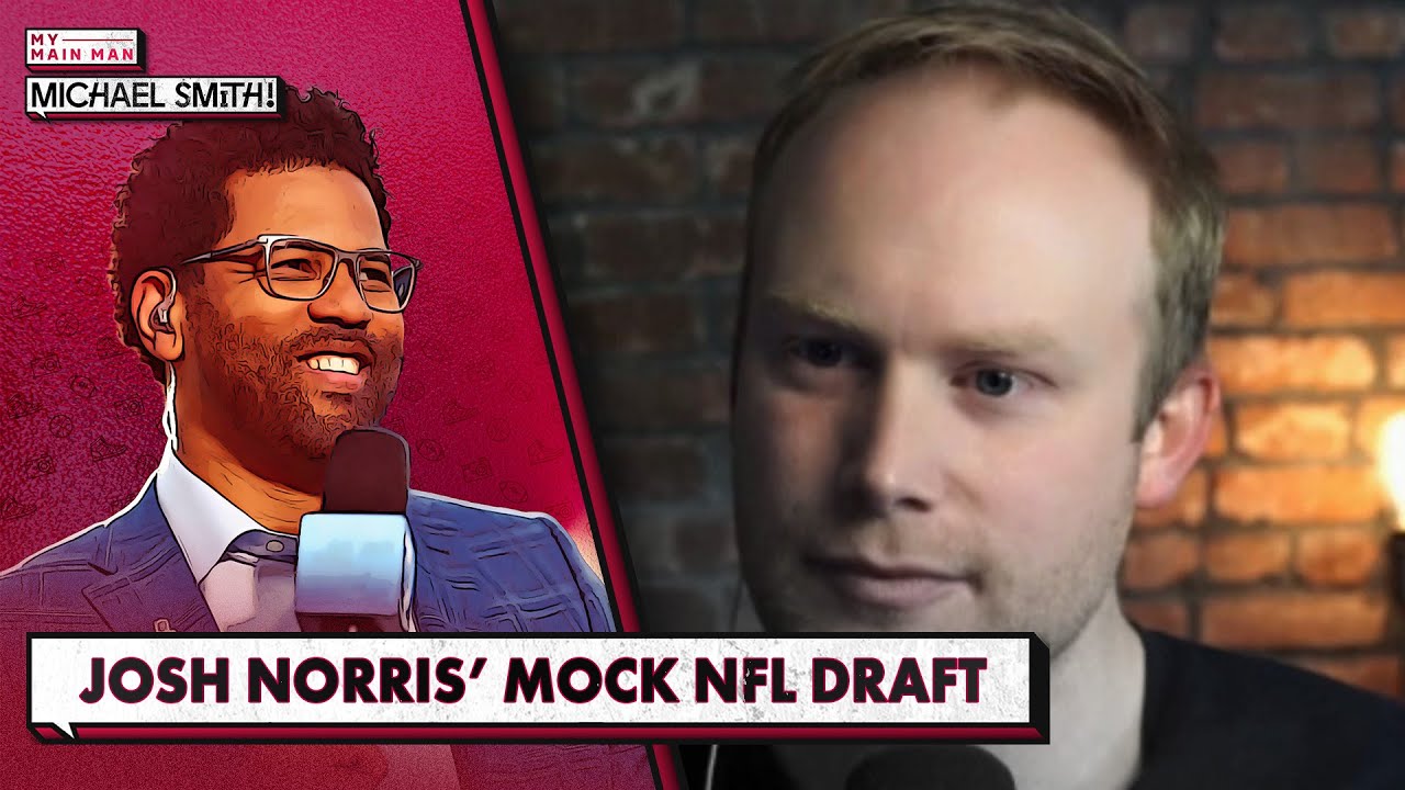 Josh Norris’ Keys To Unlocking 2023 Nfl Draft Starts With Quarterbacks | My Main Man Michael Smith