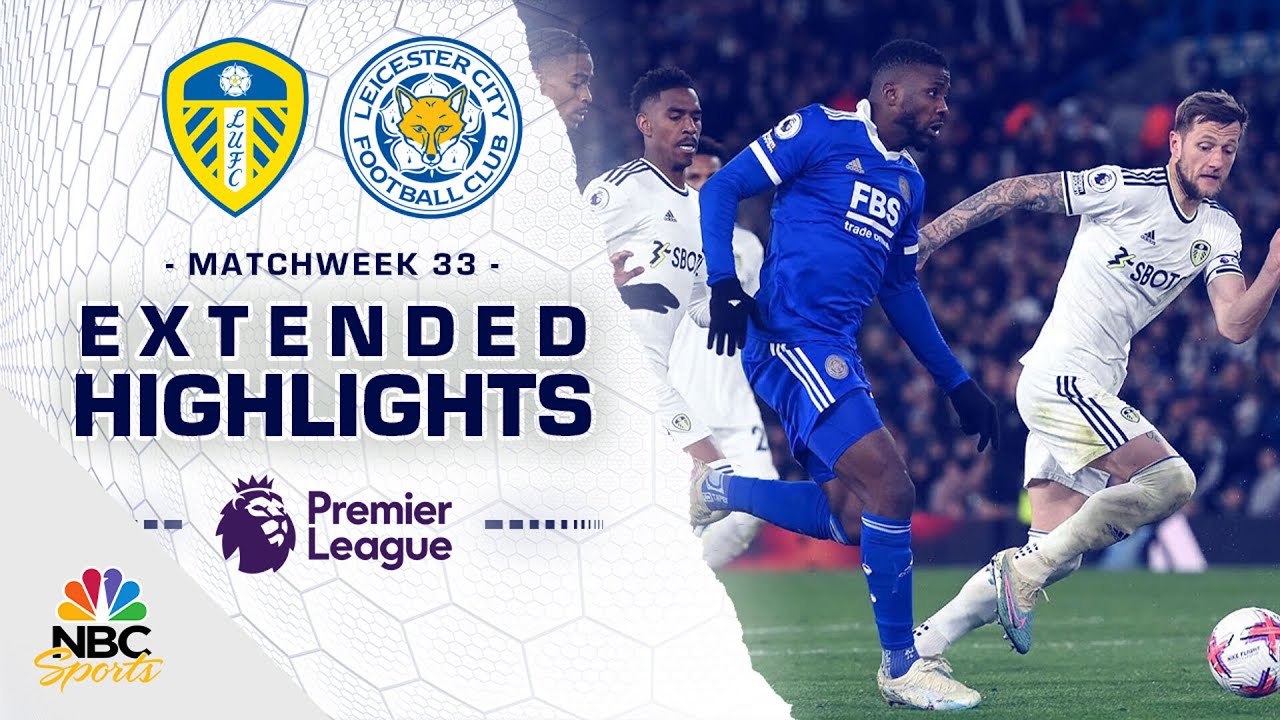 Leeds United V. Leicester City | Premier League Highlights | 4/25/2023 | Nbc Sports