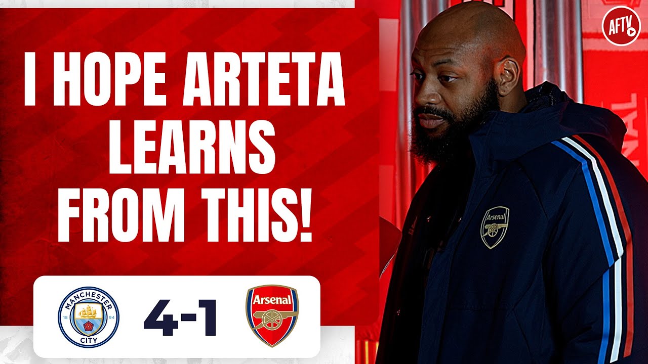 Manchester City 4 1 Arsenal | I Hope Arteta Learns From This! @gooner Lee