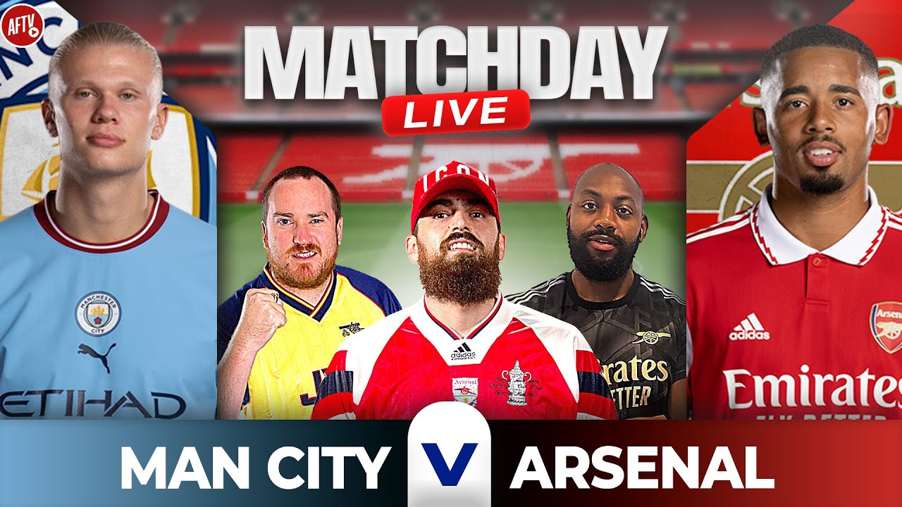 Manchester City Vs Arsenal | Match Day Live Ft Dan, Kwame, Rory, Turkish, Laurie, Charlene, Izzy Lee