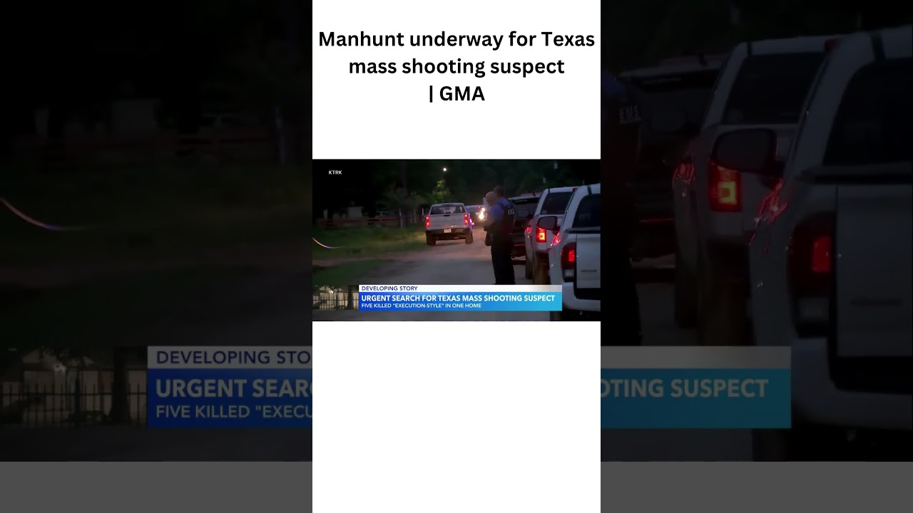 Manhunt Underway For Texas Mass Shooting Suspect | Gma