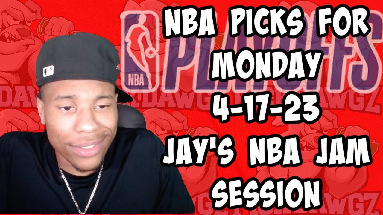 Nba Picks & Predictions Monday 4/17/23 | Jay’s Nba Jam Session