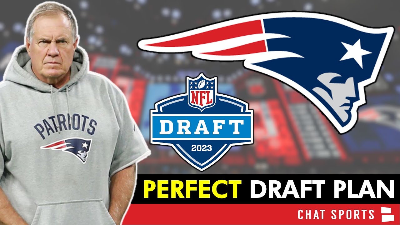 New England Patriots Perfect Plan For The 2023 Nfl Draft