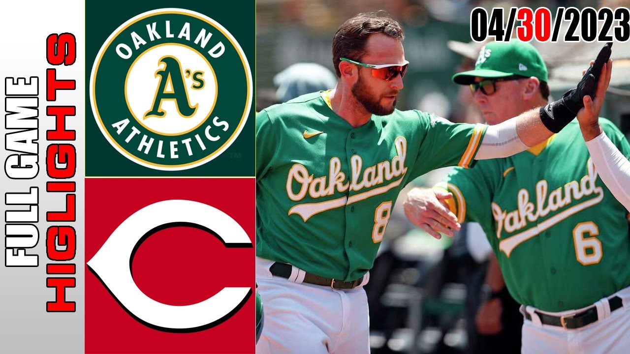 Oakland Athletics Vs Cincinnati Reads Full Game Highlights | Mlb Today April 30, 2023 | Mlb 2023