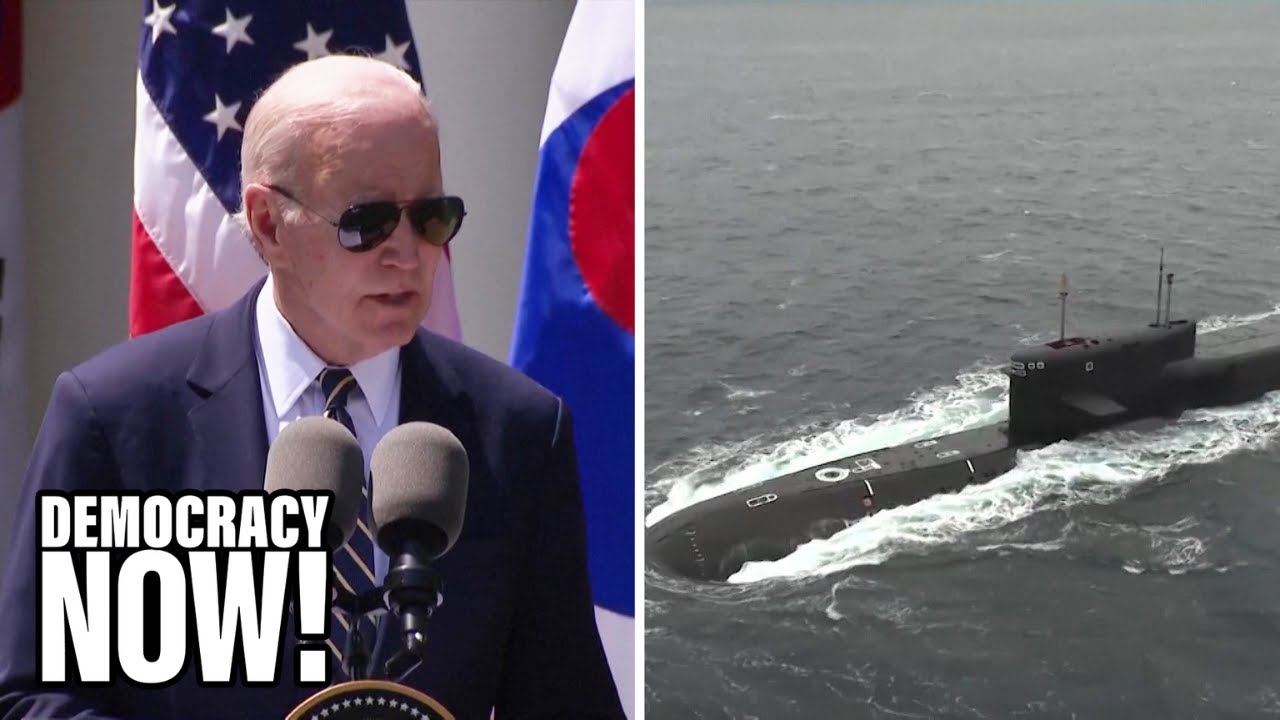 “provocative & Dangerous”: Biden To Send Nuclear Armed Subs To South Korea As Activists Demand Peace