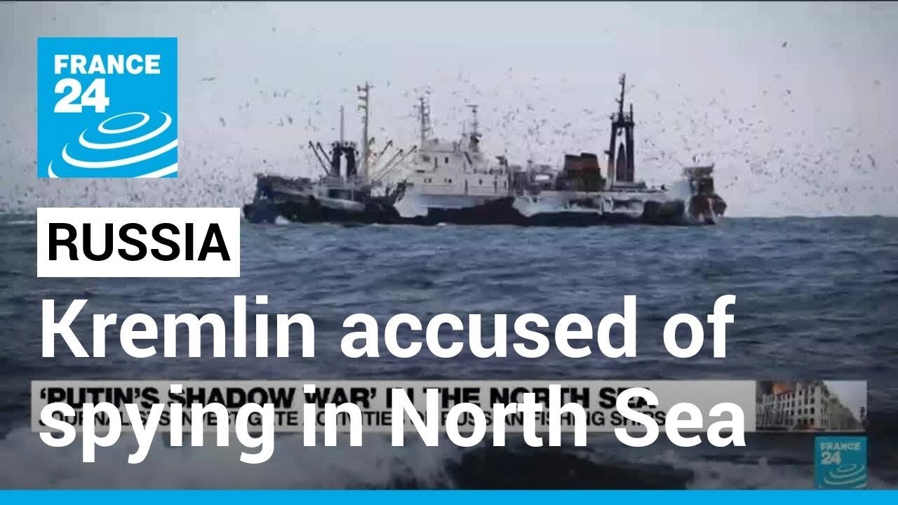 Russia ‘using Spy Ships To Plot North Sea Sabotage’ • France 24 English