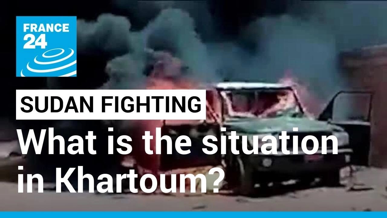 Sudan Fighting Rages: What Is The Situation In The Capital? • France 24 English