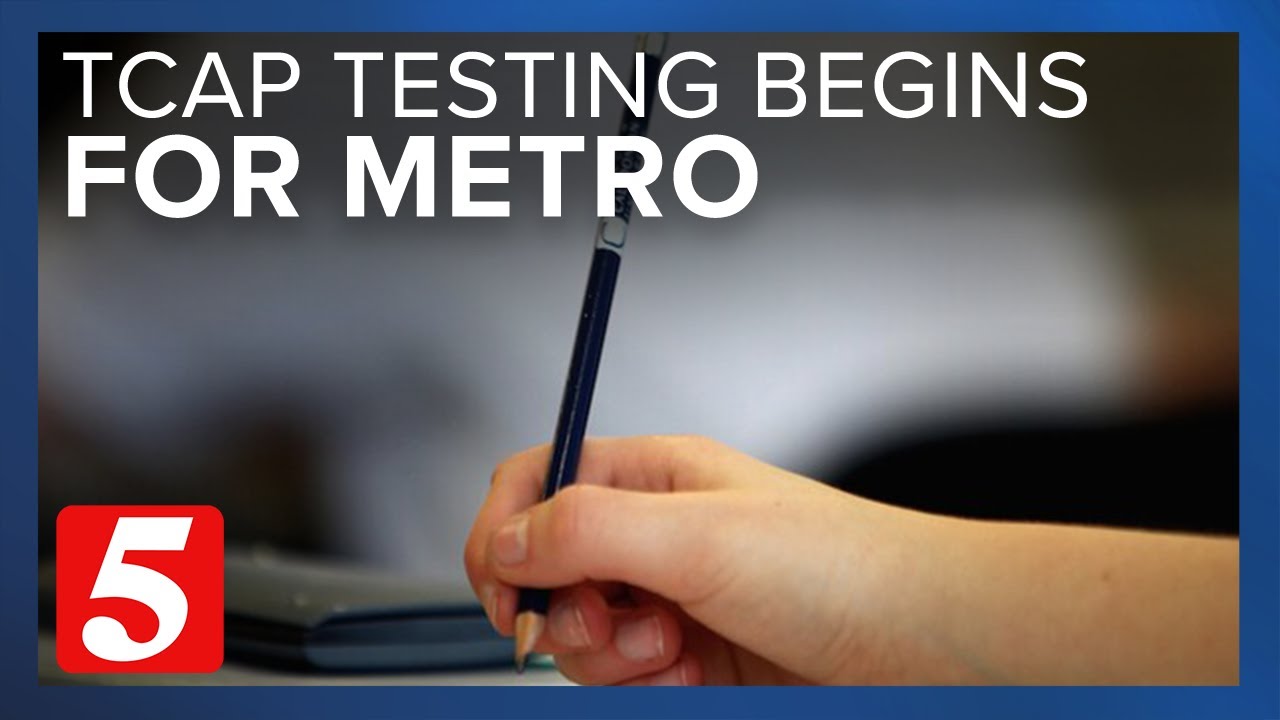 Tcap Testing Begins For 3rd Through 12th Grade Students At Mnps Schools