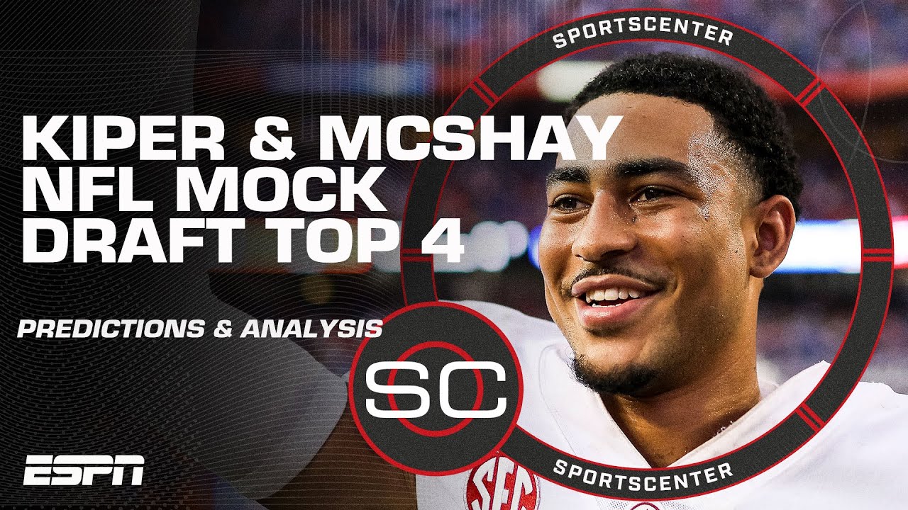 The NFL Draft’s MOST LIKELY scenarios for TOP 4 – Kiper & McShay 3-Round Mock | SportsCenter Special