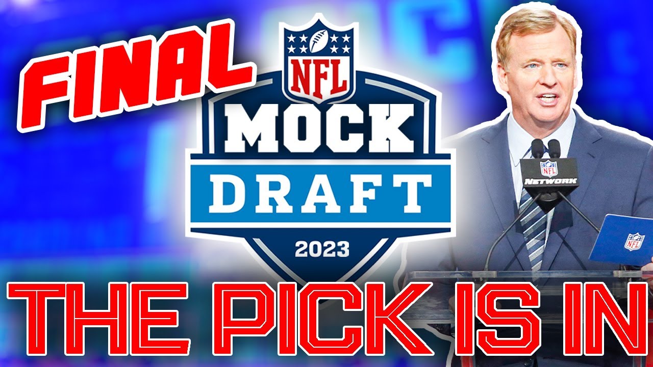 The Official 2023 Nfl First Round Mock Draft! 8.0! (the Final Edition Before The Draft!)