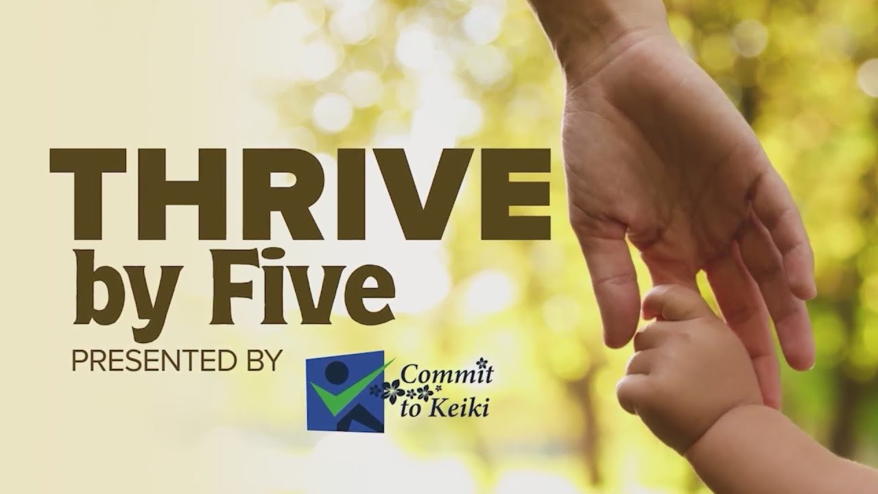 Thrive By Five Presented By Commit To Keiki, Khon2 Special