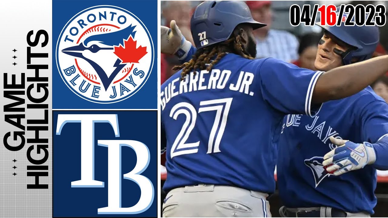 Toronto Blue Jays Vs Tampa Bay Rays Game Highlights | Mlb To Day April 16, 2023 | Mlb 2023