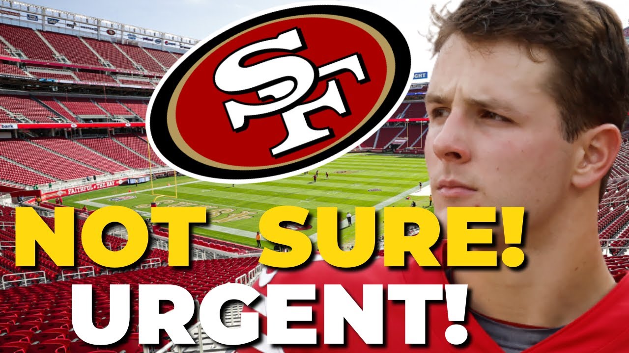 URGENT NEWS! NOT SURE! SAN FRANCISCO 49ERS NEWS!