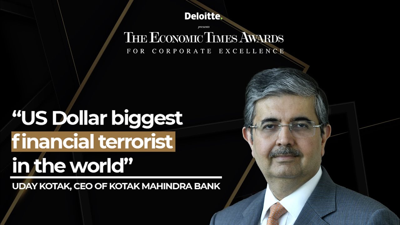 Us Dollar Is The Biggest Financial Terrorist In The World, Says Uday Kotak | Et Awards 2022 | Econ Times