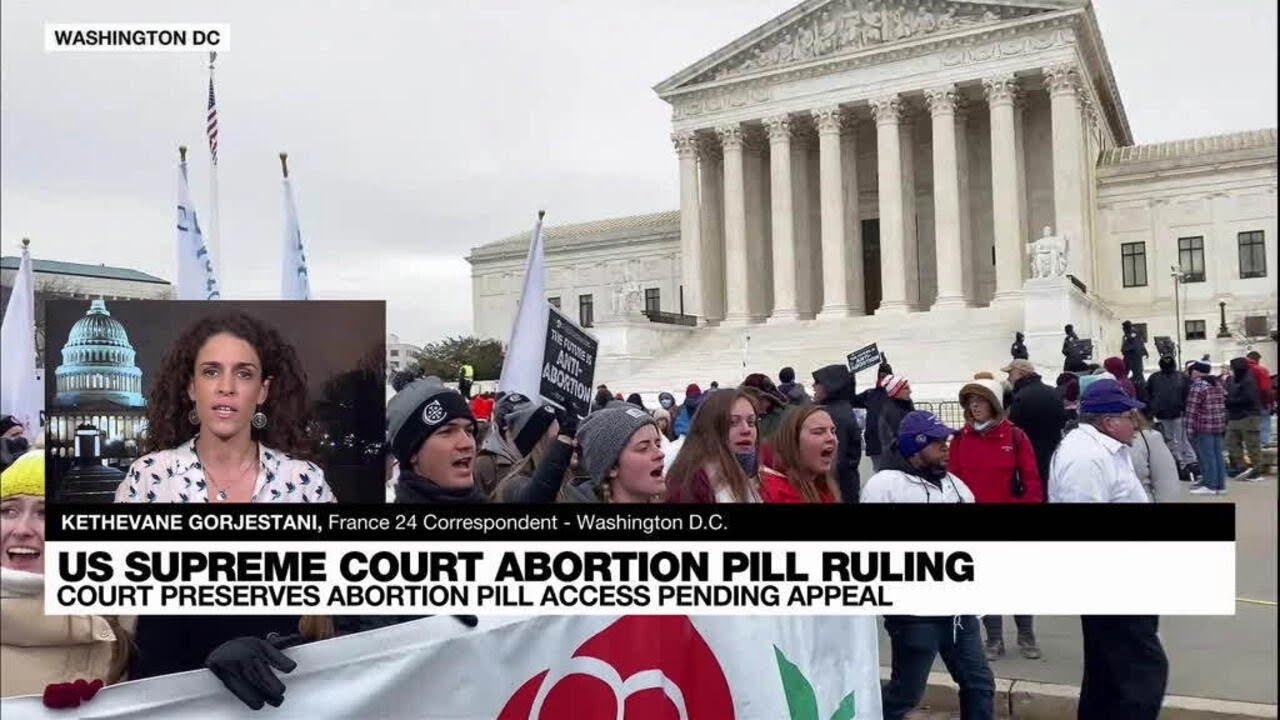 Us Supreme Court Temporarily Preserves Access For Mifepristone Abortion Pill • France 24 English