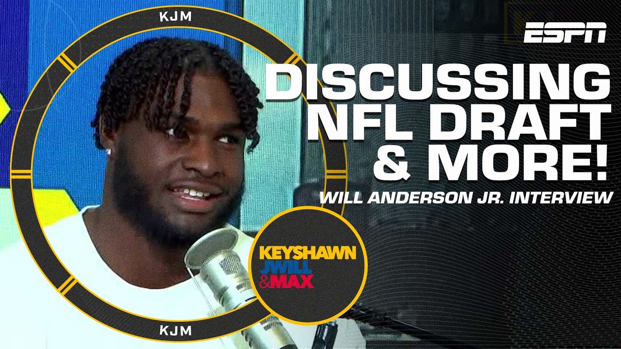 Will Anderson Jr. Explains Why He Should Be The First Defensive Player Picked In The Nfl Draft | Kjm