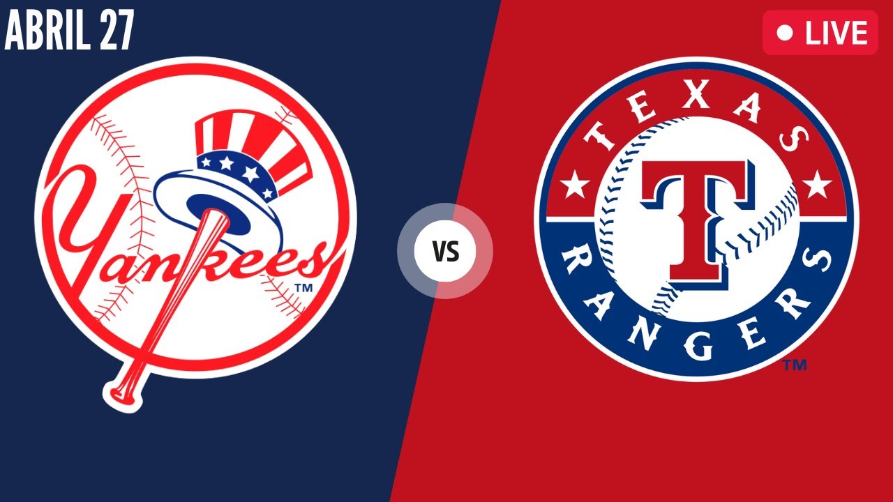 Yankees De Nueva York Vs Texas Rangers – En Vivo – Comentarios – Abril 27