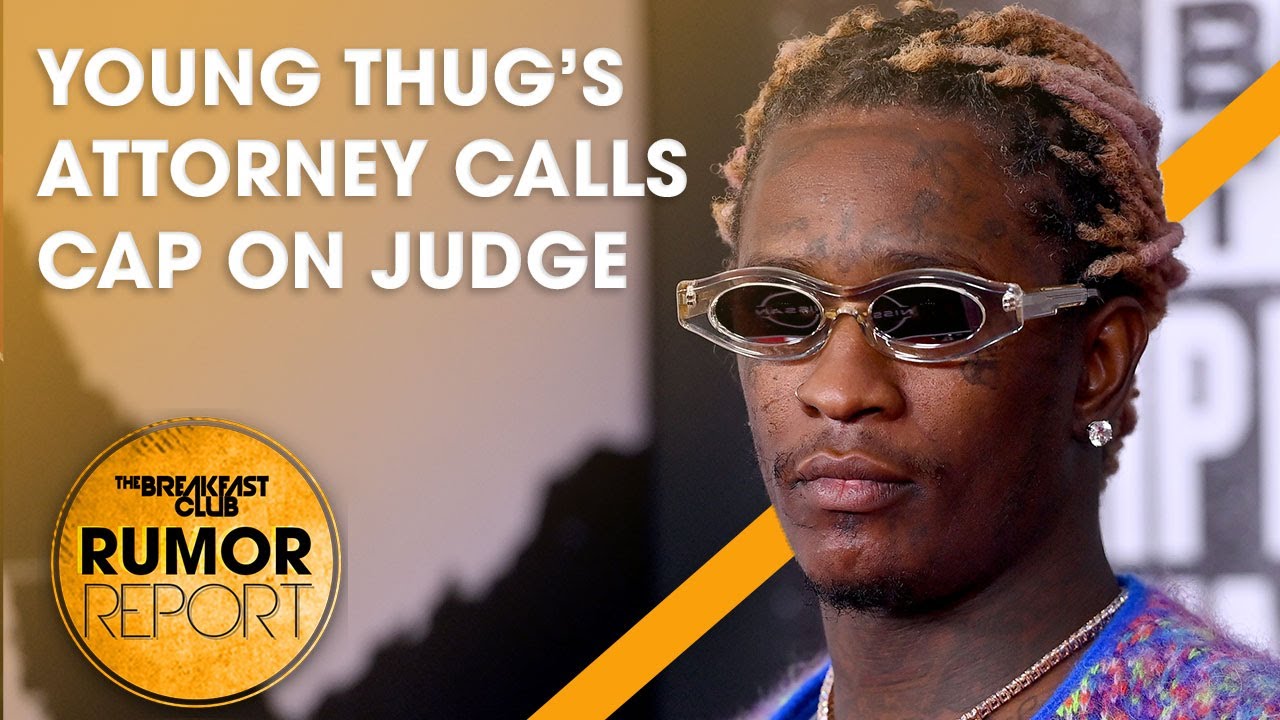 Young Thug’s Attorney Tells Judge ‘cap’ During Trial, Usher & 21 Savage Sing ‘my Boo’ + More