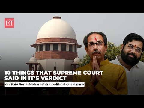 10 Things That Supreme Court Said In It’s Verdict On Shiv Sena Maharashtra Political Crisis Case | Econ Times