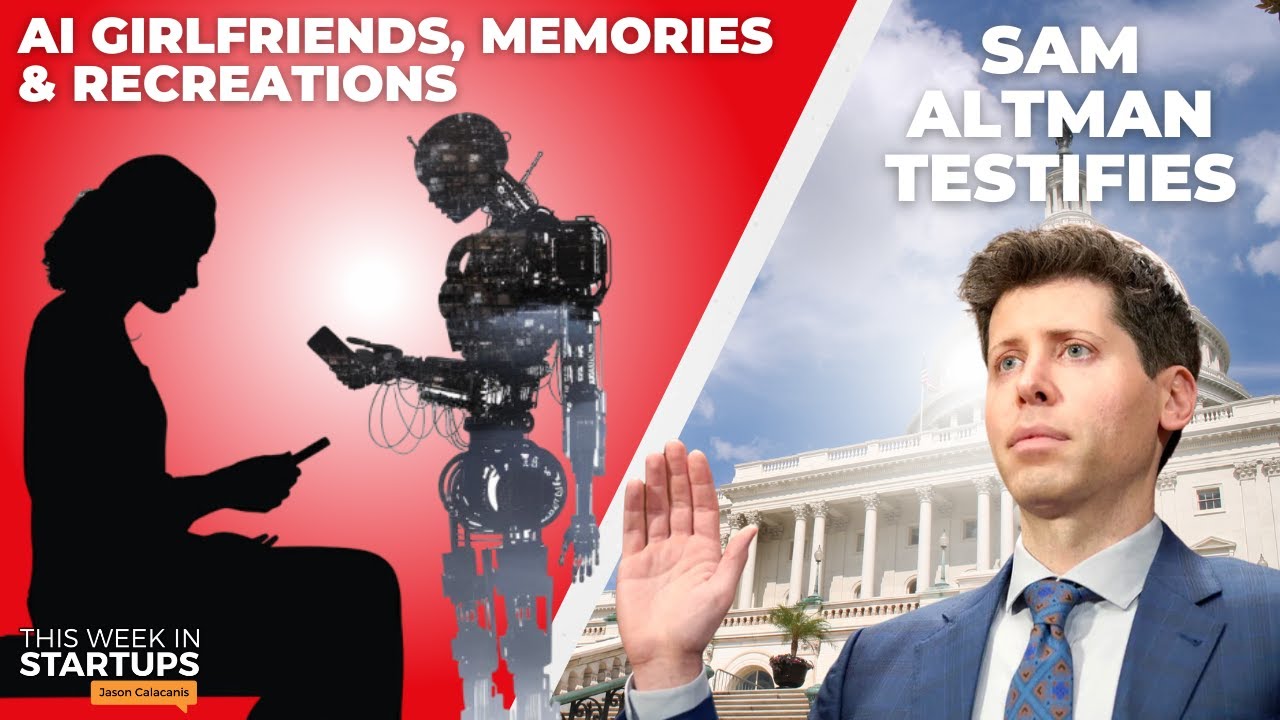 Ai Girlfriends, Memories & Recreations + Sam Altman Testifies | E1743 | Startup News