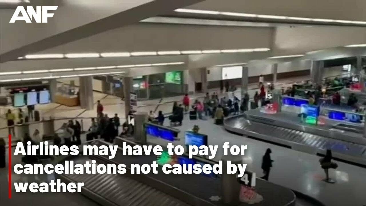 Airlines May Have To Pay For Cancellations Not Caused By Weather